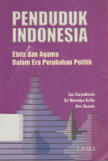 Penduduk Indonesia: Etnis dan Agama Dalam Era Perubahan Politik/Judul Asli: Indonesia's Population: Ethnicity and Religion in a Changing Political Landscape