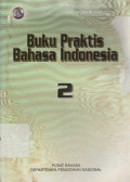 Buku Praktis Bahasa Indonesia Jilid 2
