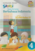 Saya Senang Berbahasa Indonesia (Sasebi) Jilid 4 untuk SD/MI Kelas IV: Sesuai dengan Kurikulum 2013