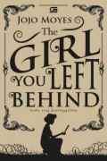 The Girl You Left Behind : Gadis Yang Kau Tinggal