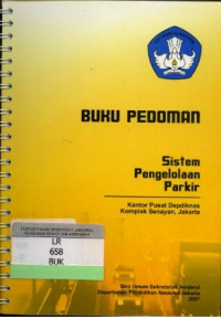 Buku Pedoman Sistem Pengelolaan Parkir Kantor Pusat Depdiknas Komplek Senayan, Jakarta