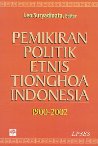 Pemikiran Politik Etnis Tionghoa Indonesia 1900-2002/Judul Asli: Political Thinking of the Indonesian Chinese 1900-2002